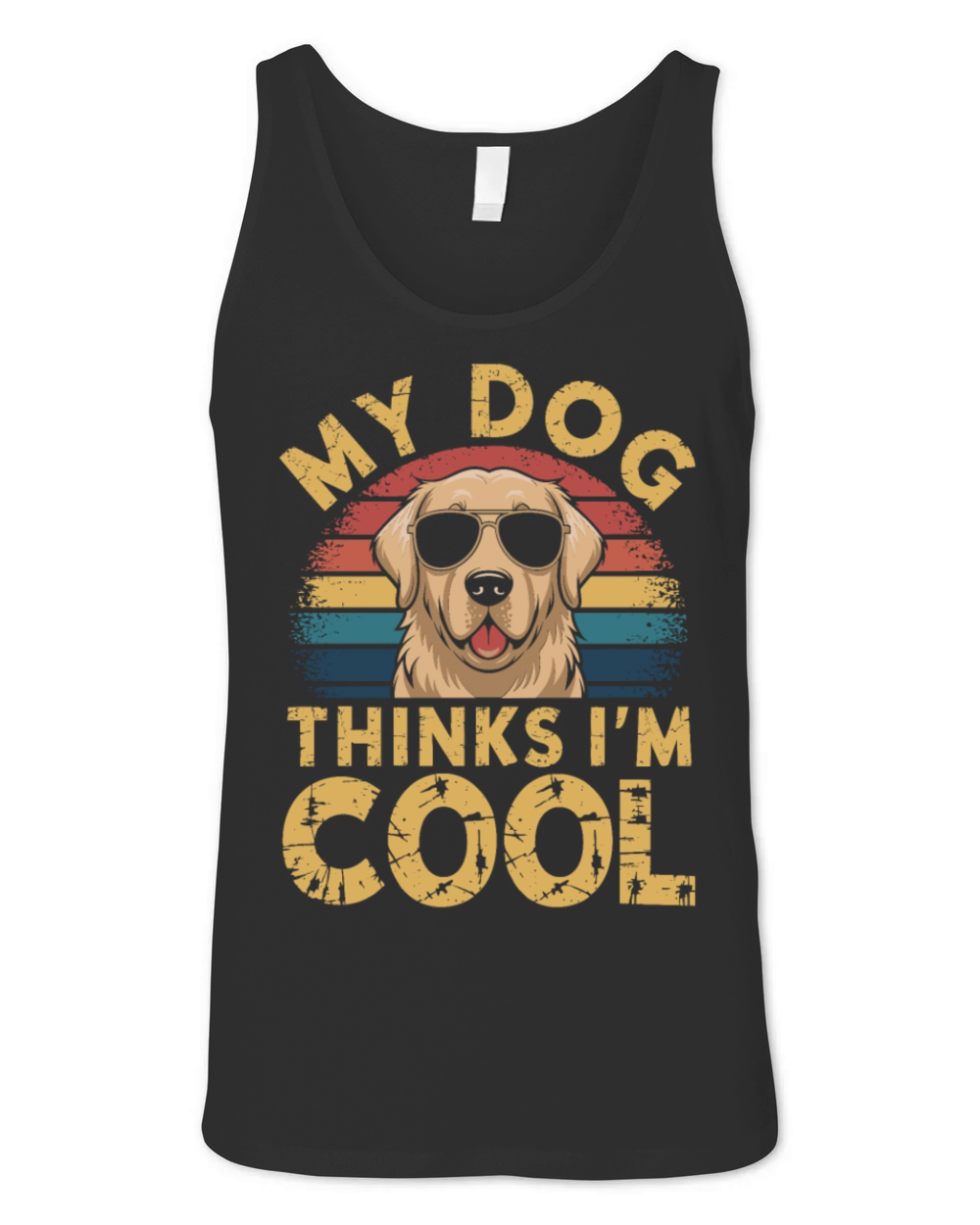 Golden Retriever My Dog Thinks Im Cool Unisex Jersey Tank
