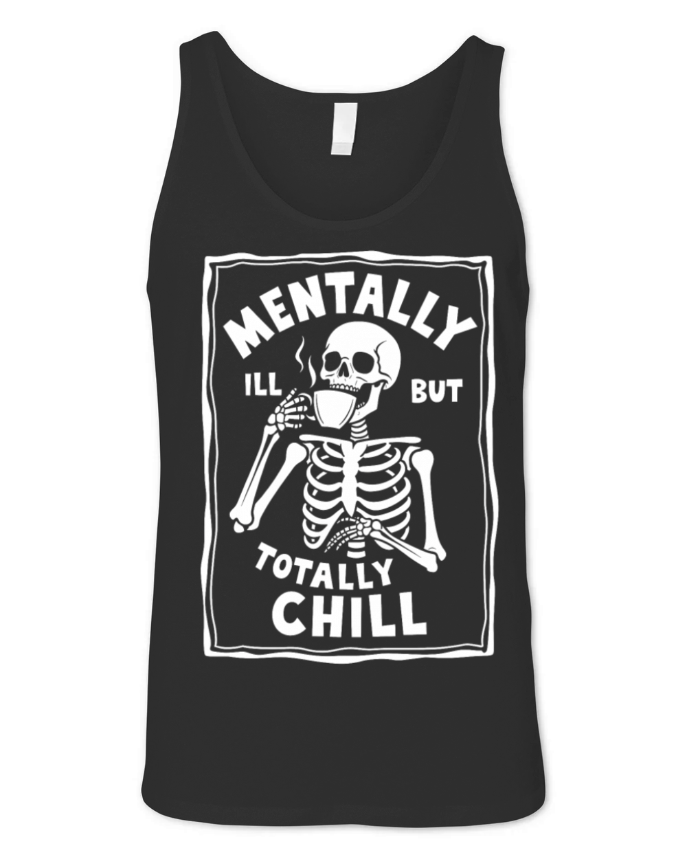 Mentally Ill But Totally Chill Unisex Jersey Tank