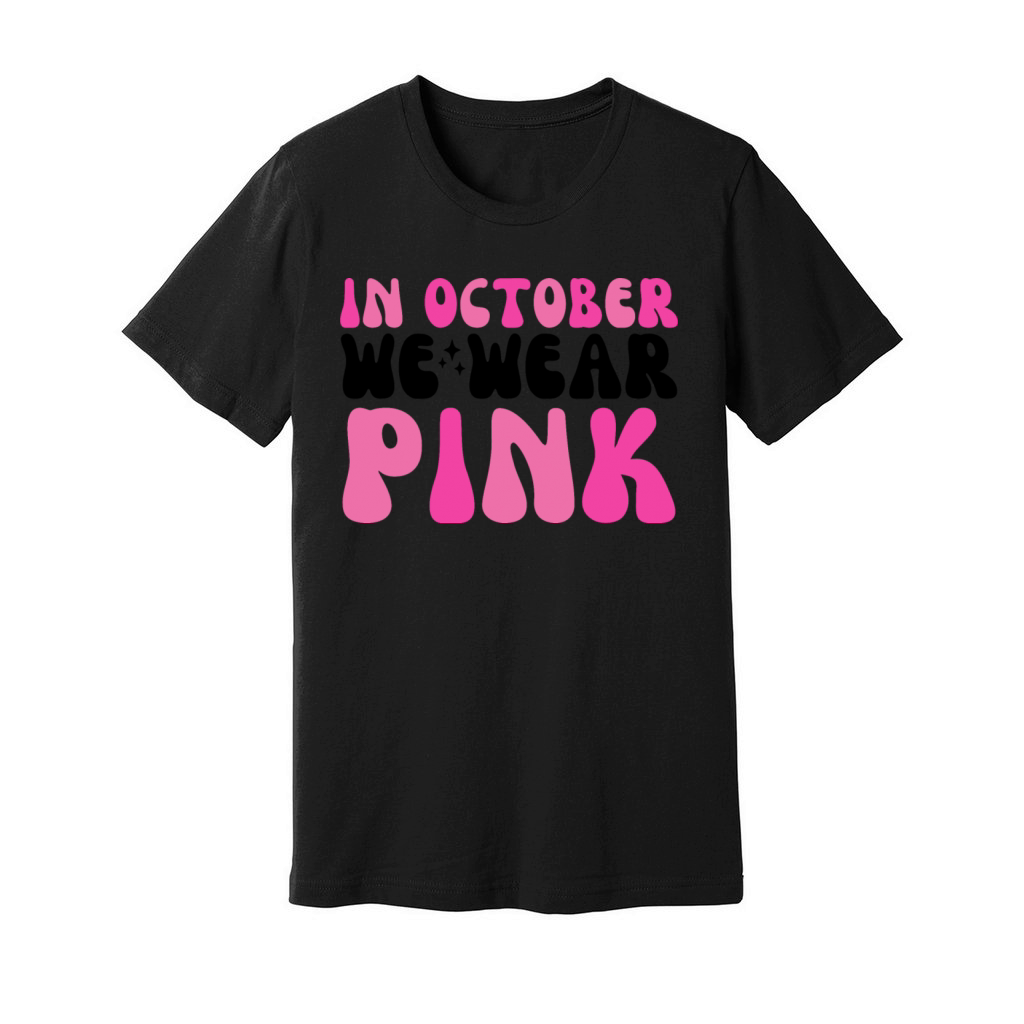 In October We Wear Pink Support Breast Cancer Unisex Jersey Tee