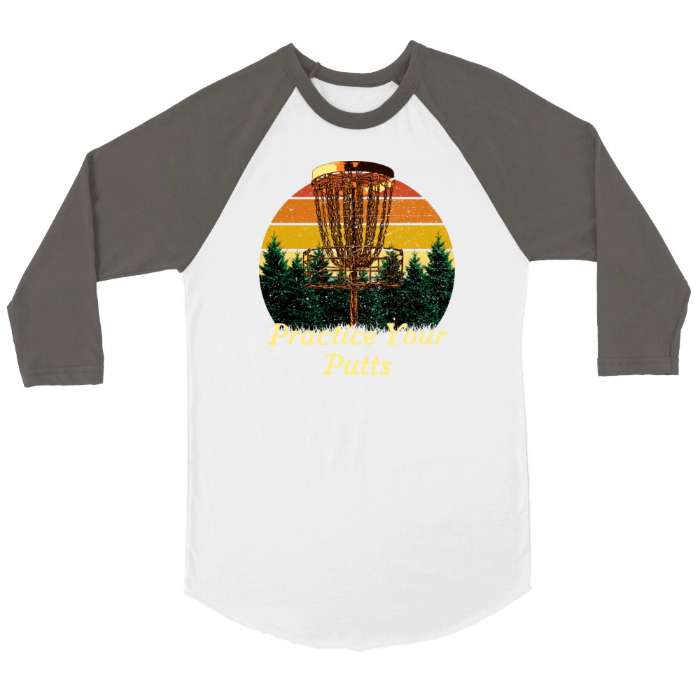 Practice Your Putts Disc Golf Motivational Quote G Unisex ¾ sleeve Raglan T-shirt