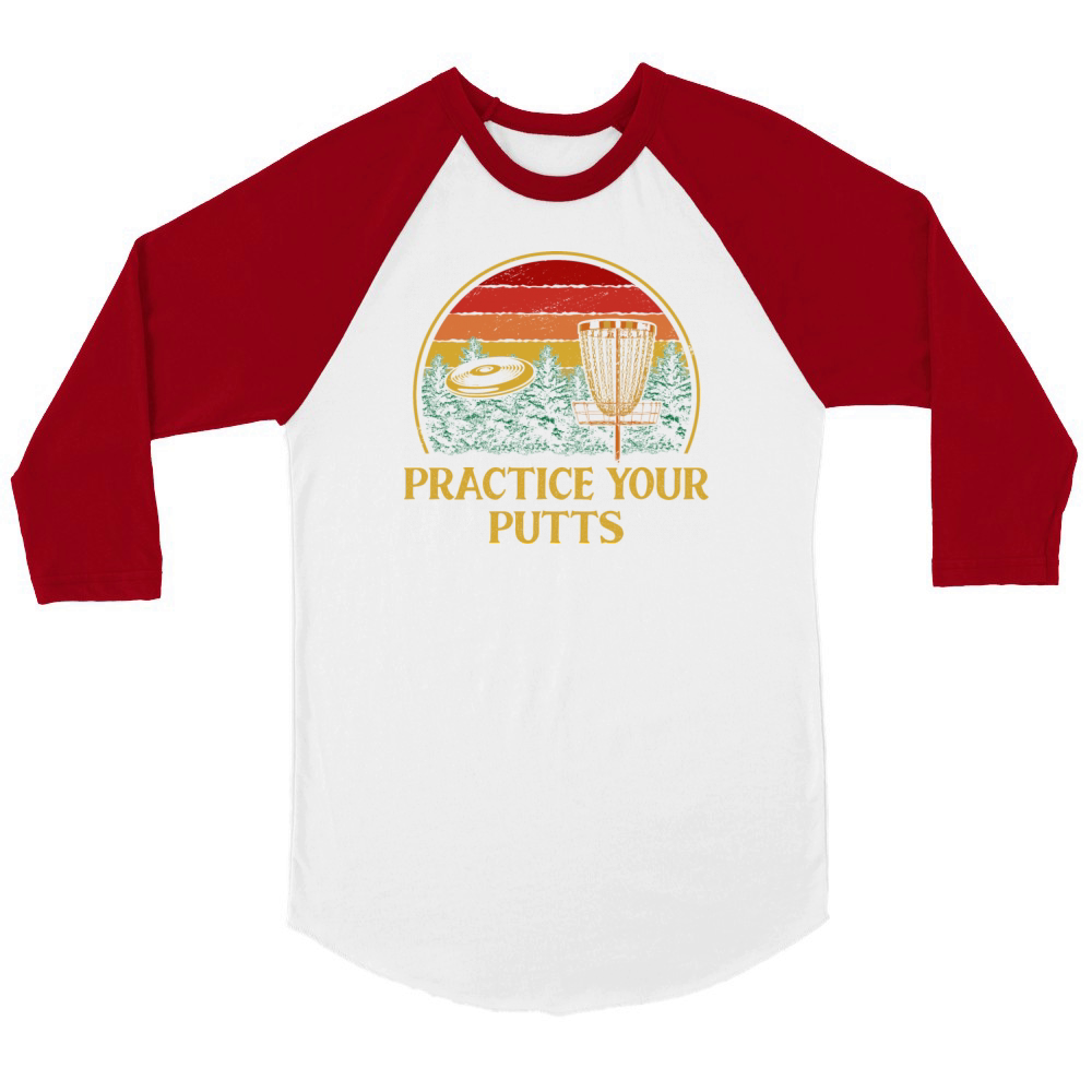 Practice Your Putts Disc Golf Motivational Quote G Unisex ¾ sleeve Raglan T-shirt