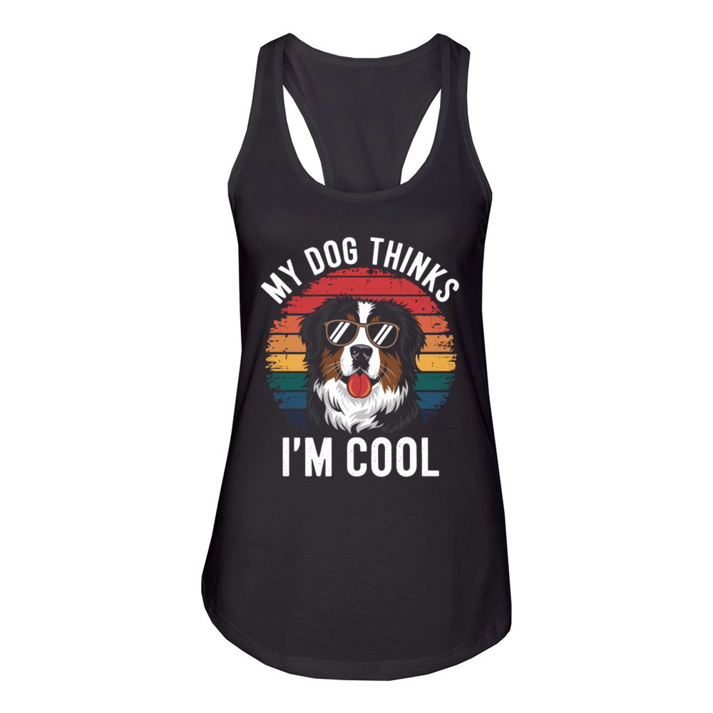 Benese Mountain Dog My Dog Thinks Im Cool Women's Racerback Tank