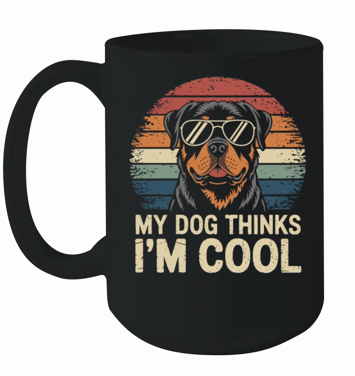 Rottweiler My Dog Thinks Im Cool Ceramic Mug