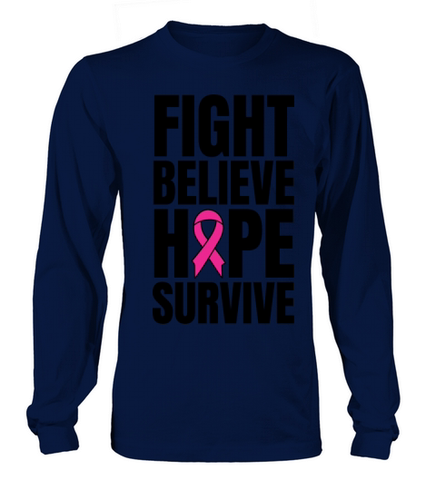 Fight Believe Hope Survive Breast Cancer Long sleeved Unisex