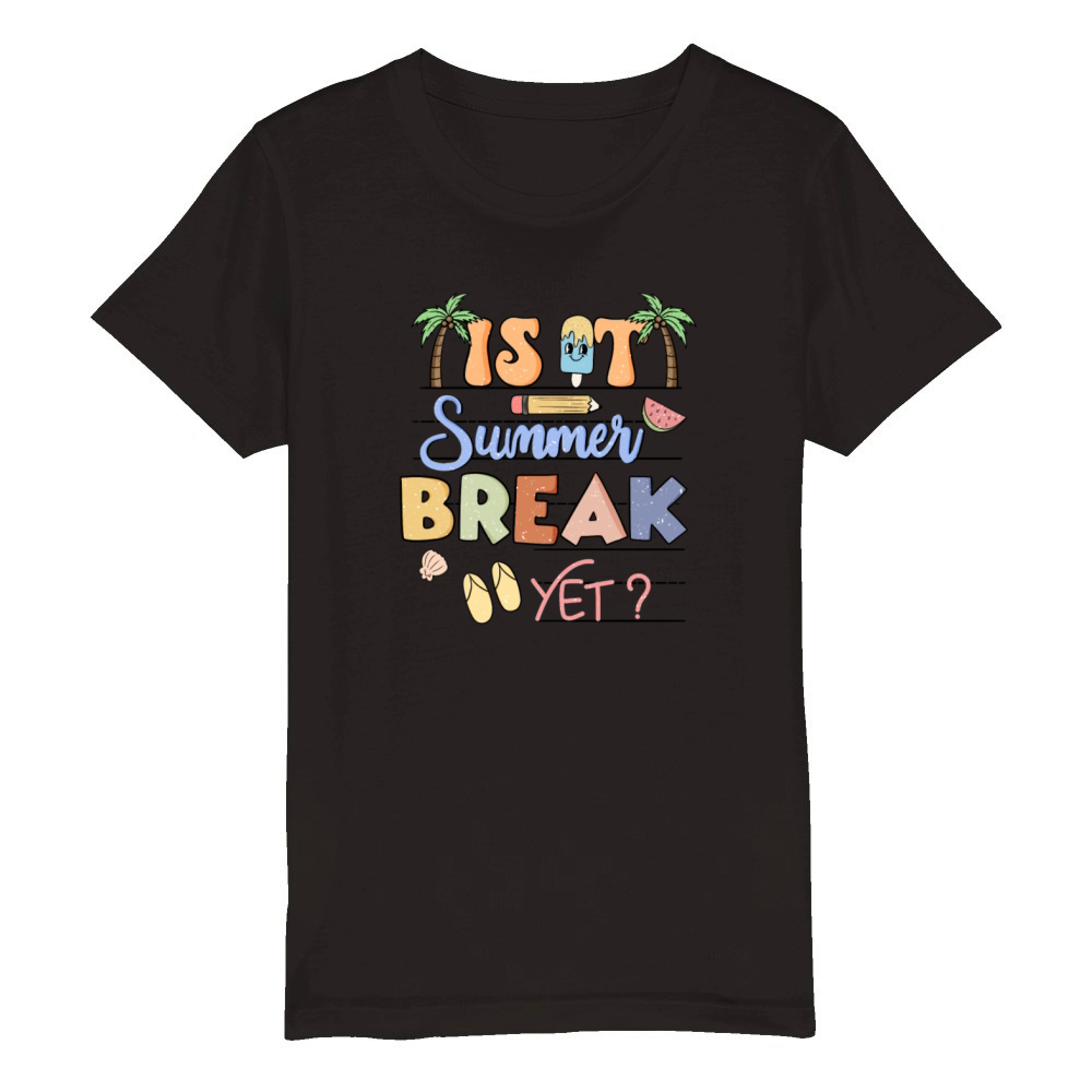 Is It Summer Break yet Shirt Organic Kids Crewneck T-shirt