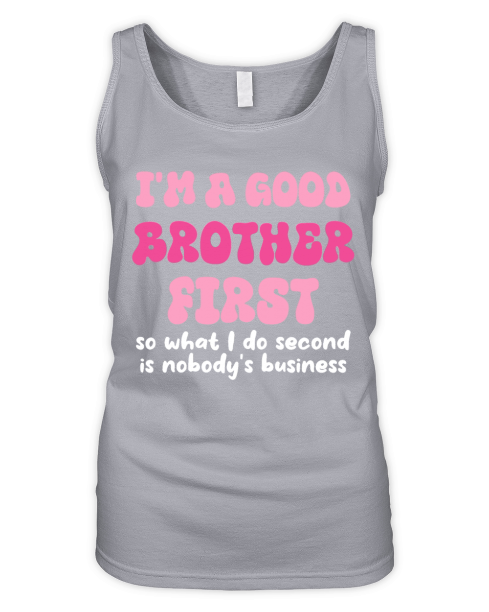 Im a good brother first so what I do second is no Organic Women's Tank Top