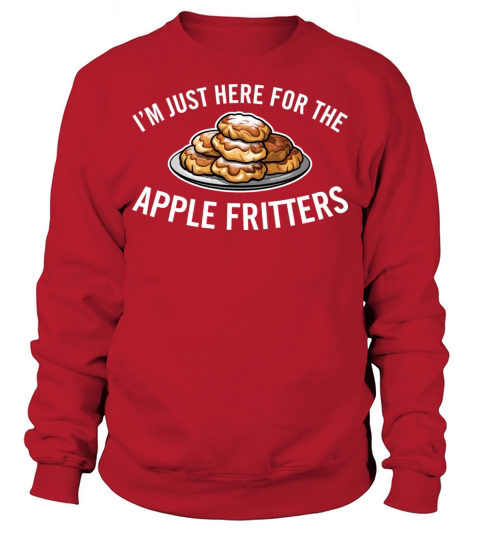 Just Here for the Apple Fritters Funny Dessert Sweatshirt Unisex