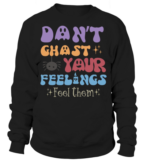 Mental Health Halloween Dont Ghost Your Feelings Sweatshirt Unisex