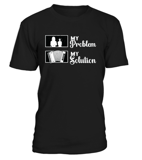 Accordion Player My Problem My Pictogram Mom Dad T-Shirt Unisex
