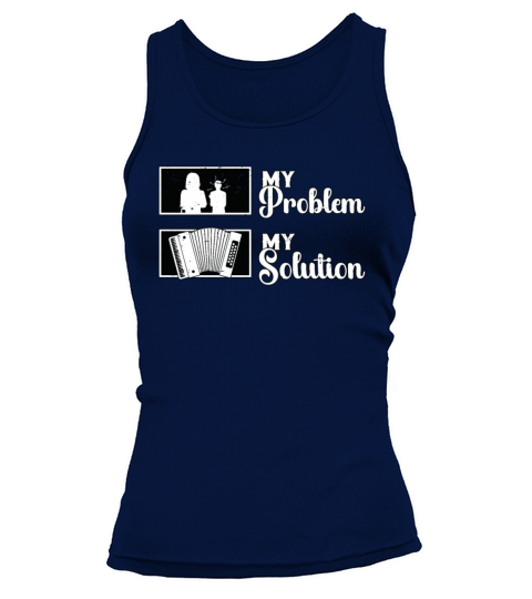 Accordion Player My Problem My Pictogram Mom Dad Tank top Woman