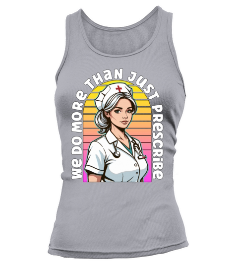 Nurse Practitioner We Do More Than Just Nursing Tank top Woman