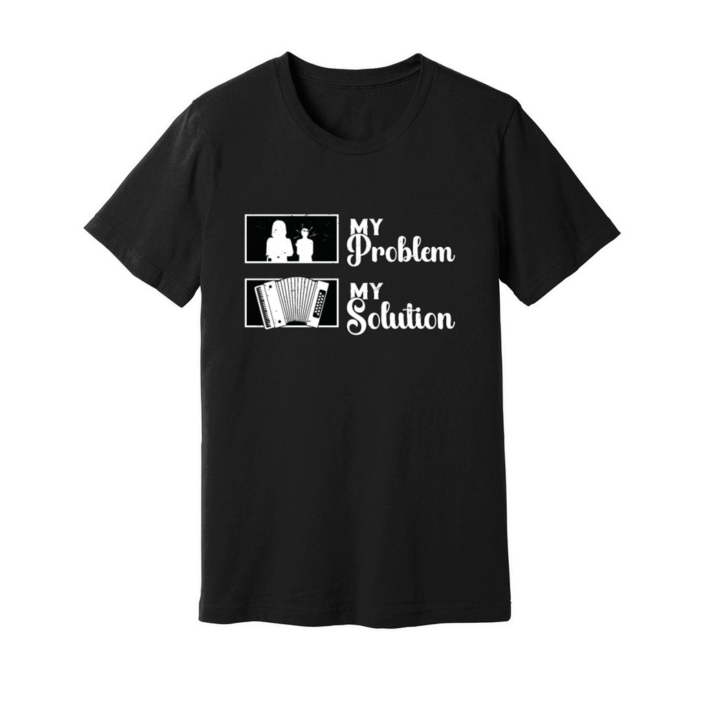 Accordion Player My Problem My Pictogram Mom Dad Unisex Jersey Tee