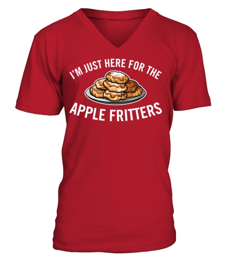 Just Here for the Apple Fritters Funny Dessert V-Neck T-shirt