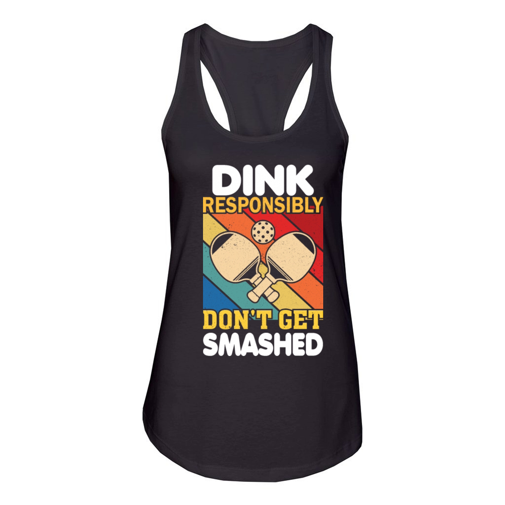 Dink Responsibly Funny Slogan For Pickleball Playe Women's Racerback Tank