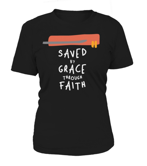 Saved By Grace Through Faith - Christian Quote Women's T-Shirt