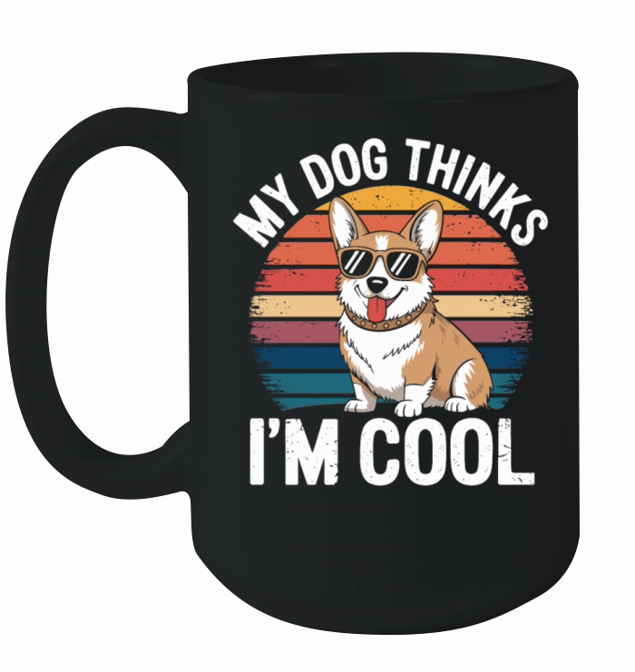 Corgi My Dog Thinks Im Cool Ceramic Mug