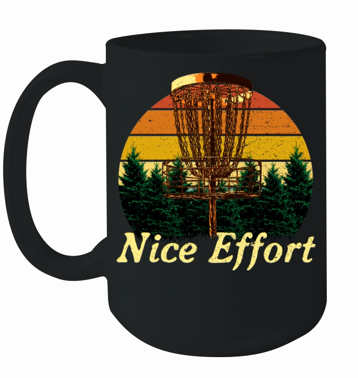 Nice Effort Funny Disc Golf Humor Golfer Sarcastic Ceramic Mug