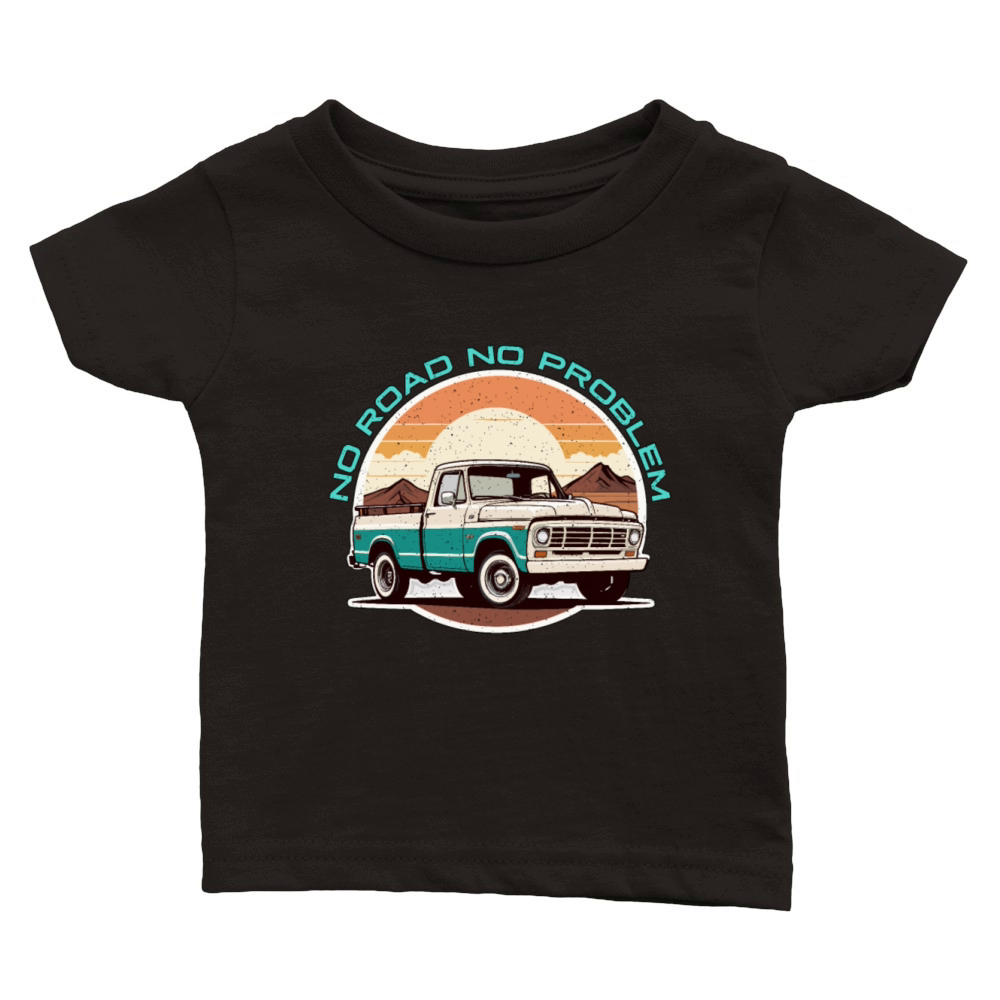 Pickup Truck No Road No Problem Off-Road Vehicle Classic Baby Crewneck T-shirt