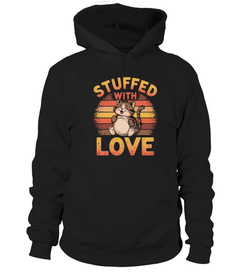 Stuffed with Love Cute Cat Thanksgiving Humor Art Hoodie Unisex