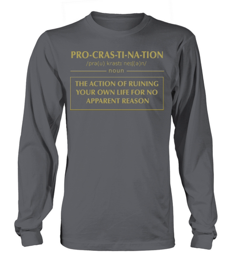 Funny Definition Procrastination Procrastinator Long sleeved Unisex