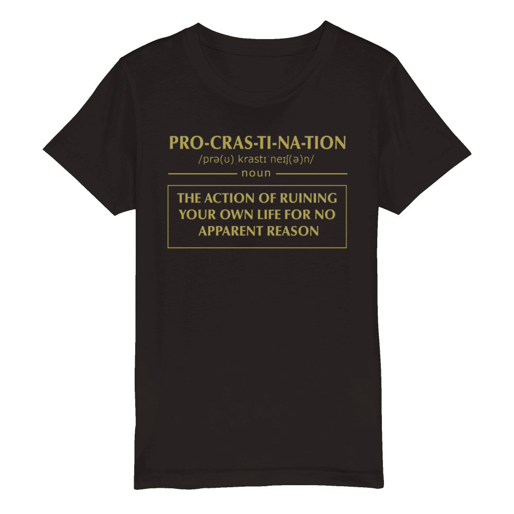 Funny Definition Procrastination Procrastinator Organic Kids Crewneck T-shirt