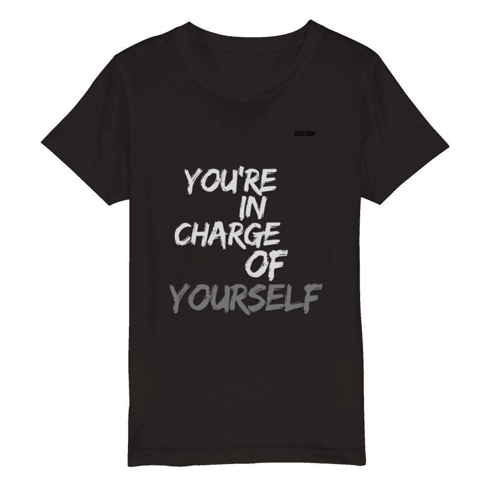 Youre in Charge of Yourself Cute MinimalistTee Organic Kids Crewneck T-shirt
