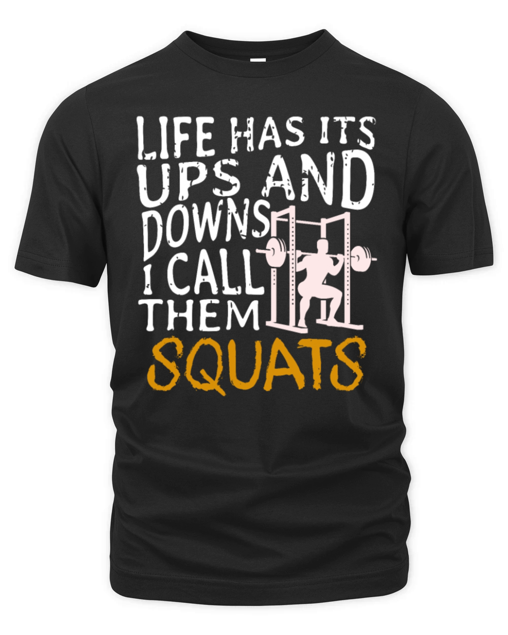 Life Has Its Ups And Downs I Call Them Squats Organic Unisex T-shirt