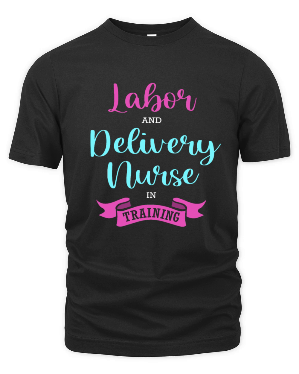 Nursing Labor And Delivery Nurse In Training Organic Unisex T-shirt