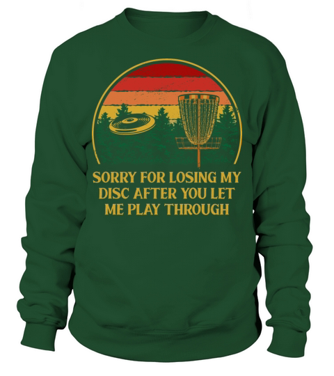 Sorry For Losing the Disc Funny Disc Golf Humor Go Sweatshirt Unisex