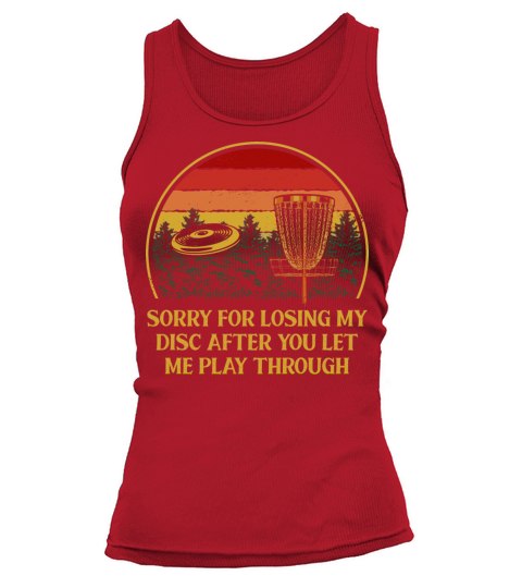 Sorry For Losing the Disc Funny Disc Golf Humor Go Tank top Woman