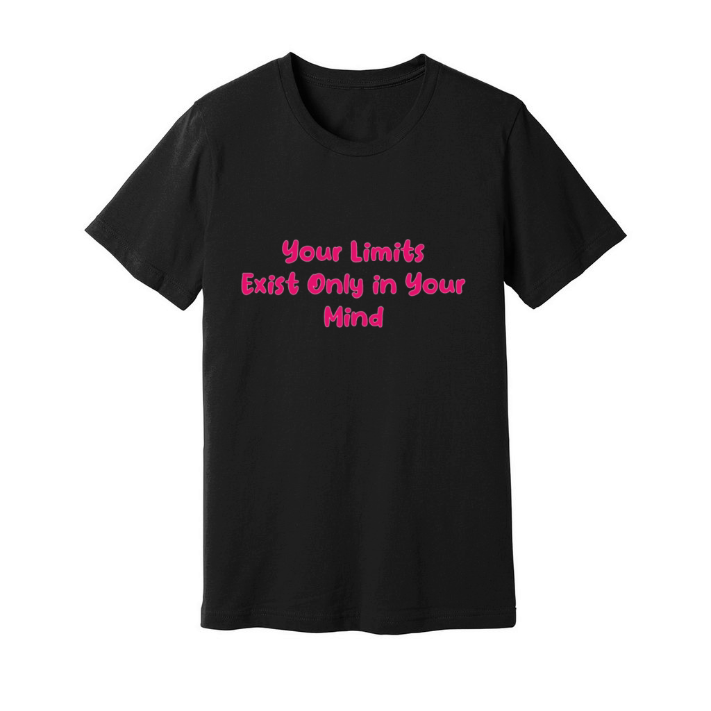 Your Limits Exist Only in Your Mind Unisex Jersey Tee