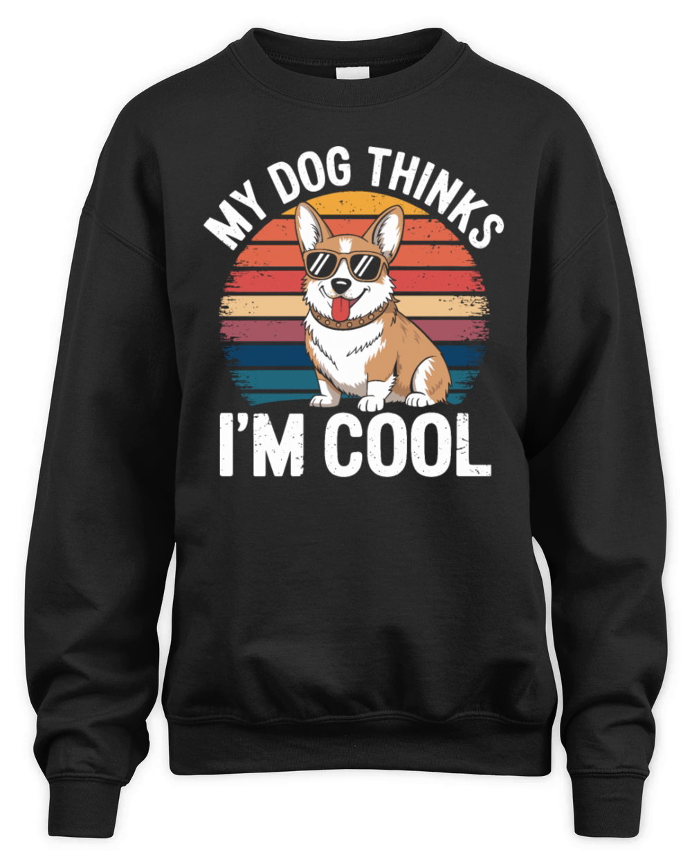 Corgi My Dog Thinks Im Cool Unisex Premium Crewneck Sweatshirt