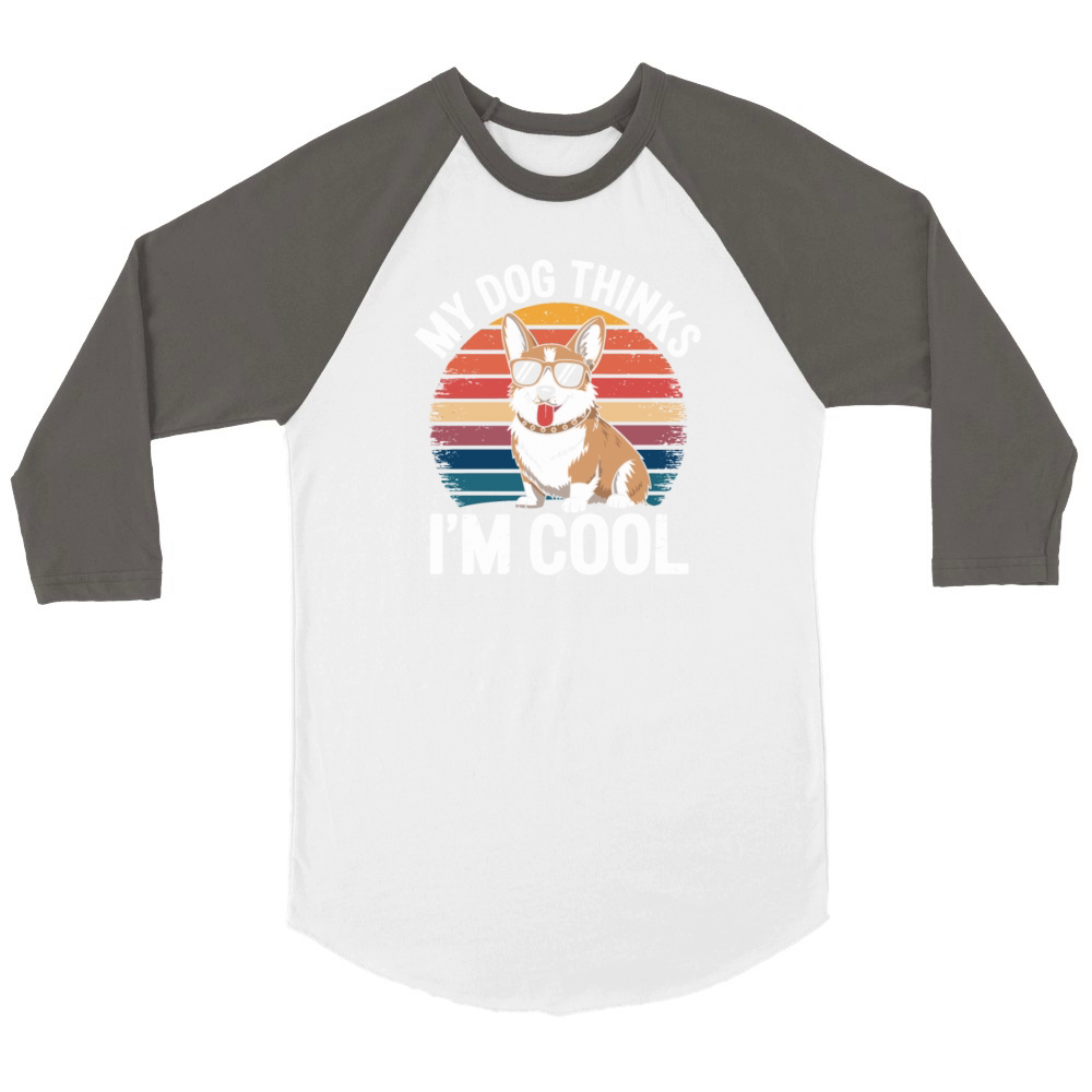Corgi My Dog Thinks Im Cool Unisex ¾ sleeve Raglan T-shirt