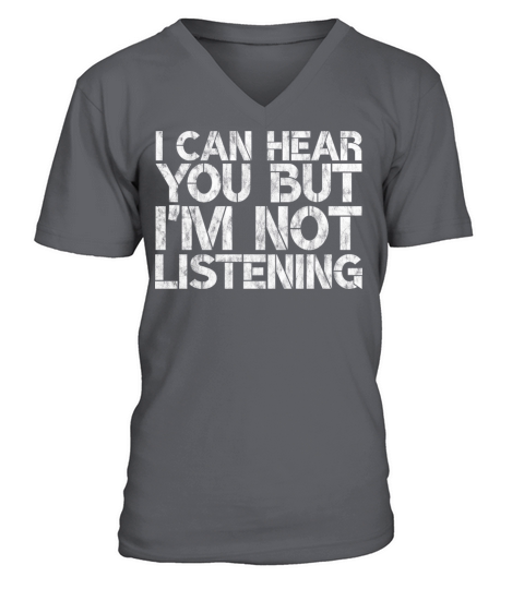 I Can Hear You But Im Not Listening 5 V-Neck T-shirt