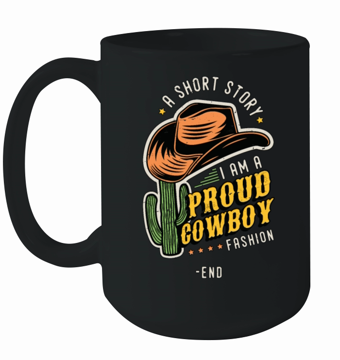 Cowboy Fashion A Short Story I Am A Proud Rancher Ceramic Mug