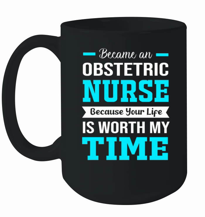 Obstetric Nurse Inspirational Quotes OB Nurse Ceramic Mug