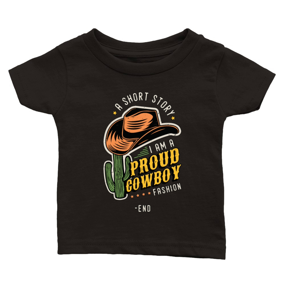 Cowboy Fashion A Short Story I Am A Proud Rancher Classic Baby Crewneck T-shirt