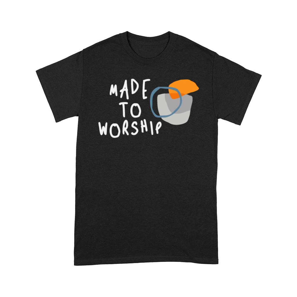 Made to Worship - Inspiring Christian Comfort T-shirt