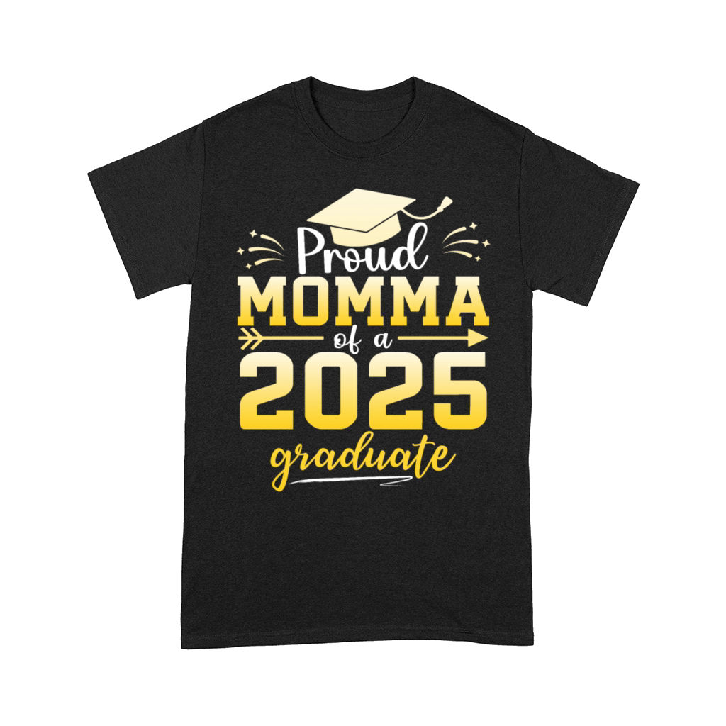 Proud Momma Of A Class Of 2025 Graduate Graduation Comfort T-shirt