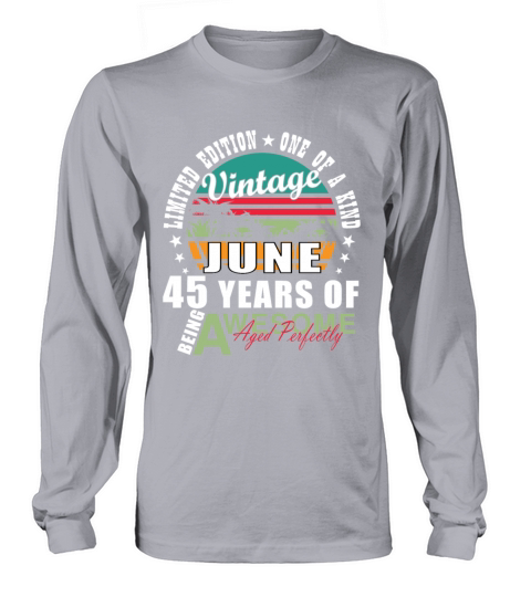 45th birthday 45 years June 1979 Long sleeved Unisex