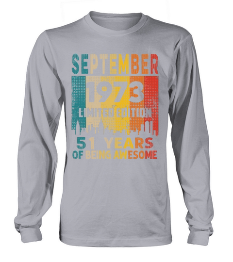 Born in SEPTEMBER 1973 Vintage 51st Birthday Gift Long sleeved Unisex