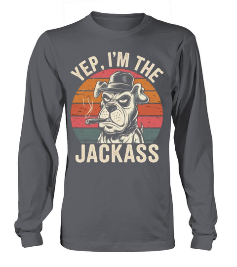 Yep I m The Jackass Funny Vintage Halloween dog Long sleeved Unisex