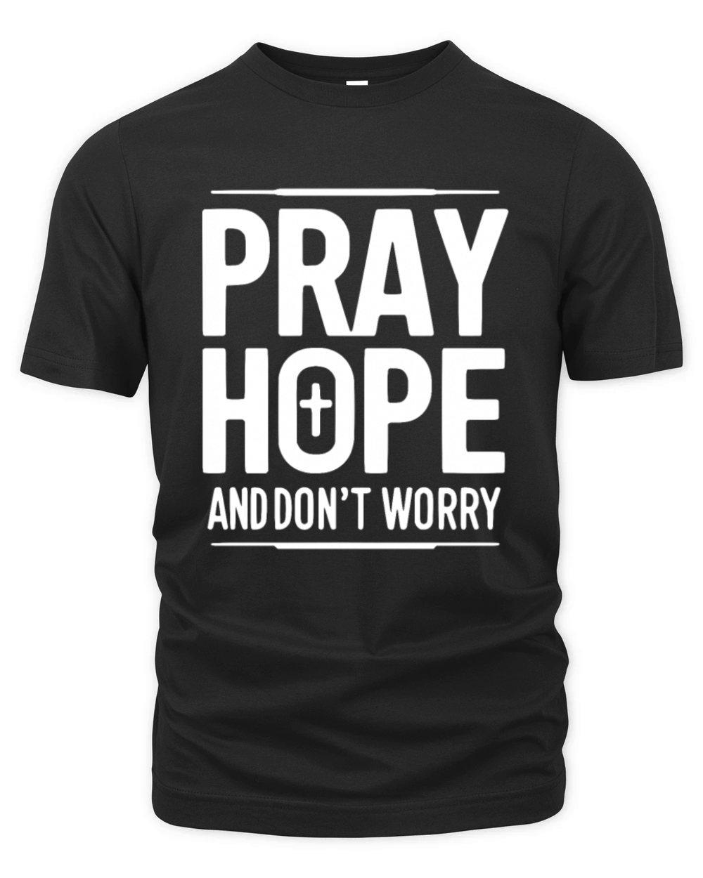 Pray Hope and Don’t Worry Organic Unisex T-shirt