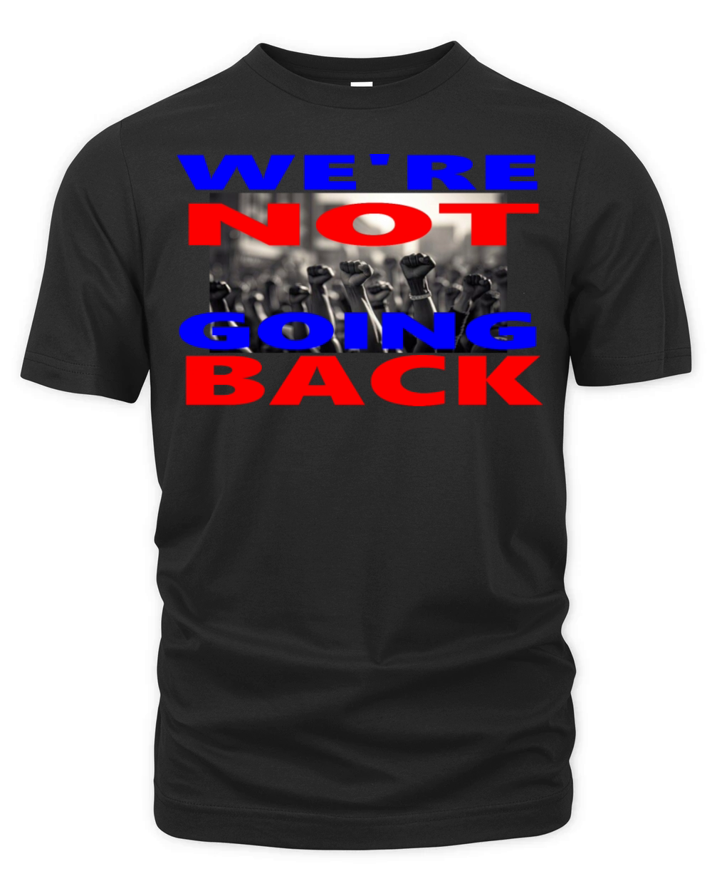 WERE NOT GOING BACK Organic Unisex T-shirt