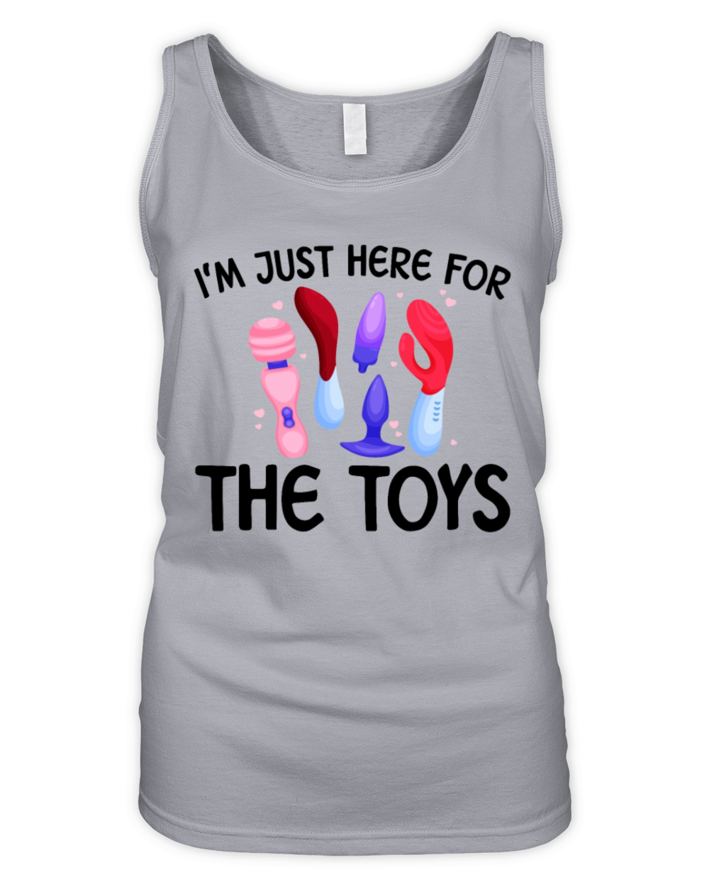 Im Just Here For The Toys Raunchy Womens Organic Women's Tank Top