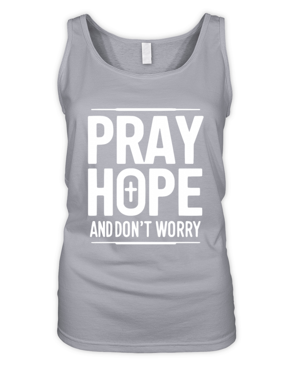 Pray Hope and Don’t Worry Organic Women's Tank Top