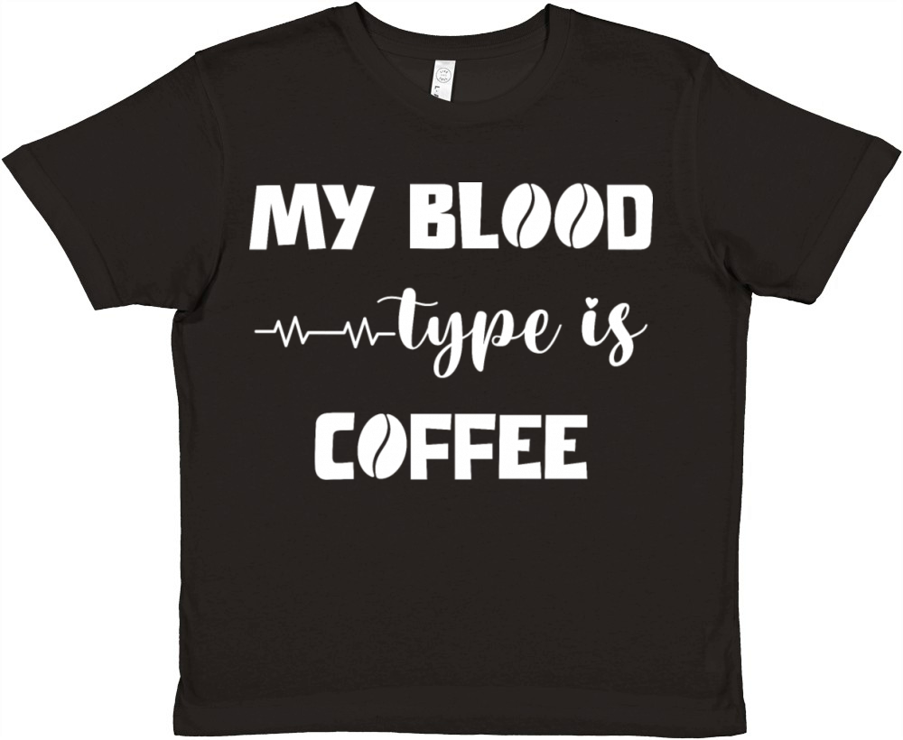 My blood type is coffee Premium Kids Crewneck T-shirt