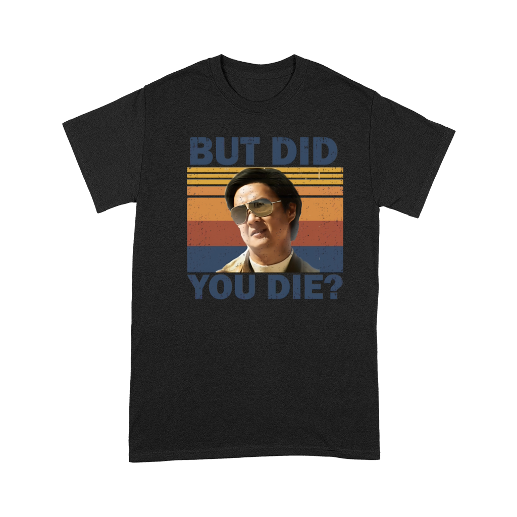 But Did You Die Premium T-shirt