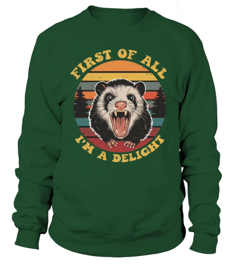 First Of All Im A Delight Sweatshirt Unisex