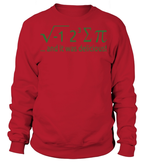 I Ate Some Pie And It Was Delicious 8 Pi Day 2WH4 Sweatshirt Unisex